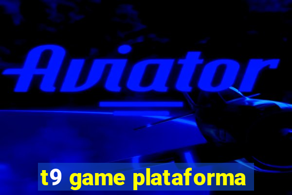 t9 game plataforma